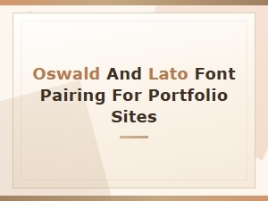 Oswald and Lato Font Pairing for Portfolio Sites